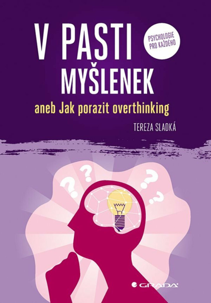 V pasti myšlenek: aneb Jak zastavit overthinking