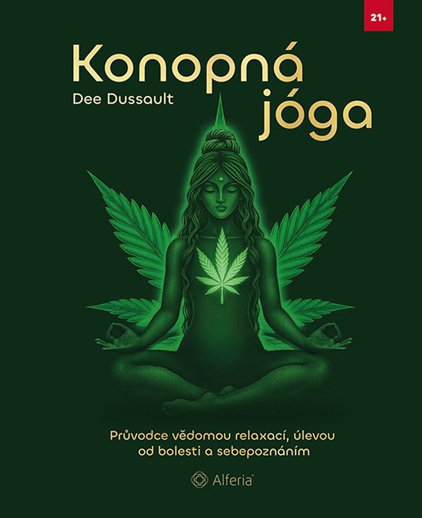 Konopná jóga: Průvodce vědomou relaxací, úlevou od bolesti a sebepoznáním