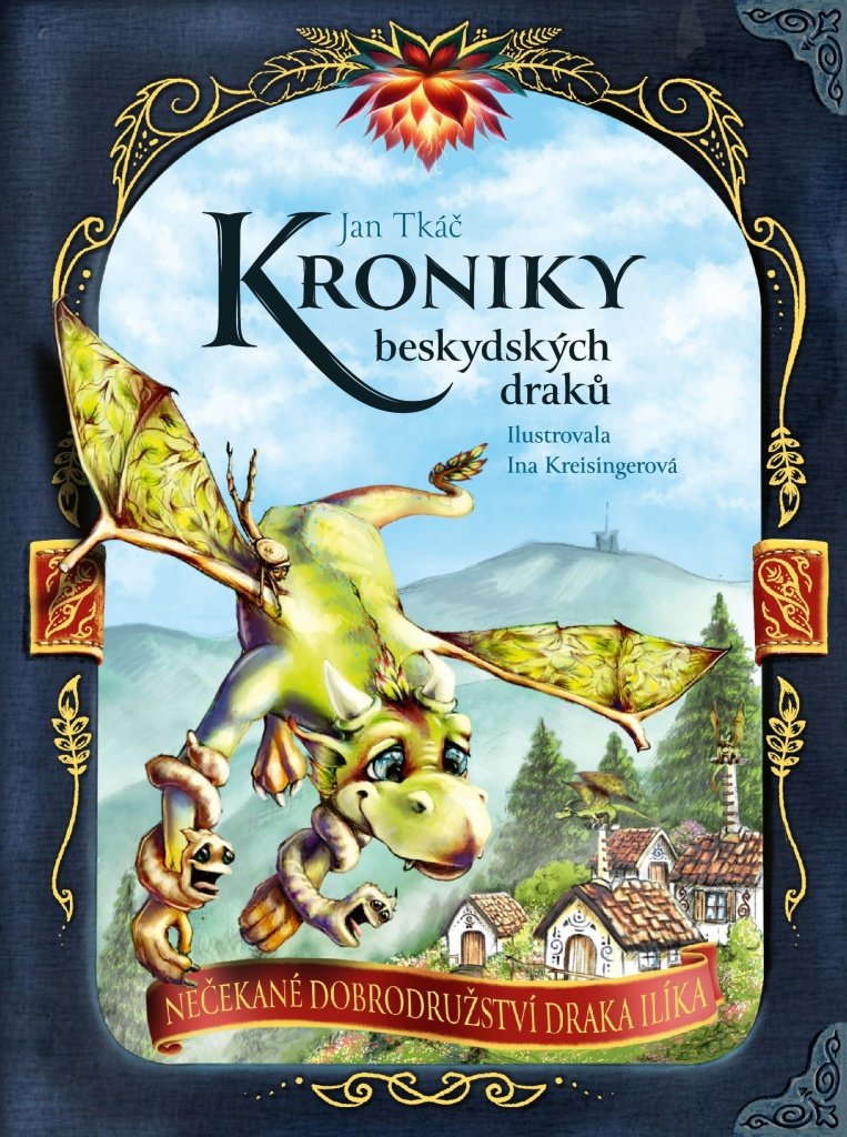 Kroniky beskydských draků: Nečekané dobrodružství draka Ilíka
