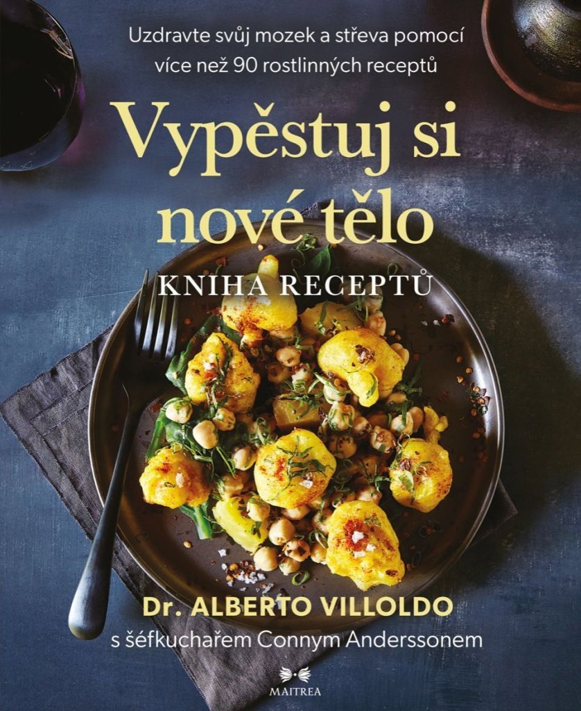 Vypěstuj si nové tělo Kniha receptů: Uzdravte svůj mozek a střeva pomocí více než 90 rostlinných rec