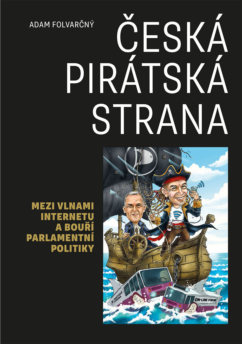 Česká pirátská strana: Mezi vlnami internetu a bouří parlamentní politiky