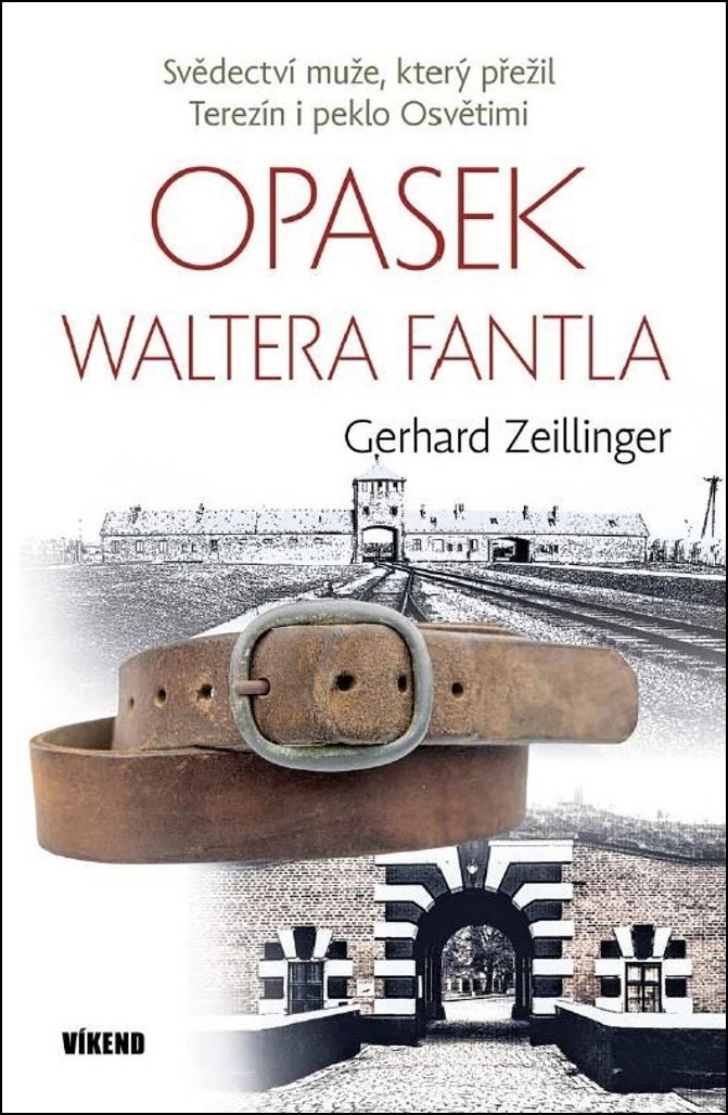 Opasek Waltera Fantla: Svědectví muže, který přežil Terezín i peklo Osvětimi