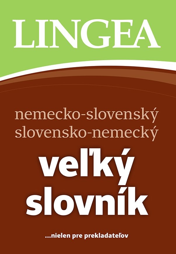Veľký slovník nemecko-slovenský slovensko-nemecký: ...nielen pre prekladateľov