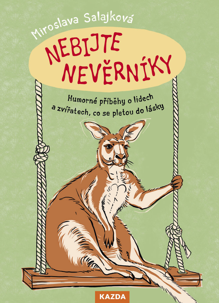 Nebijte nevěrníky: Humorné příběhy o lidech a zvířatech, co se pletou do lásky