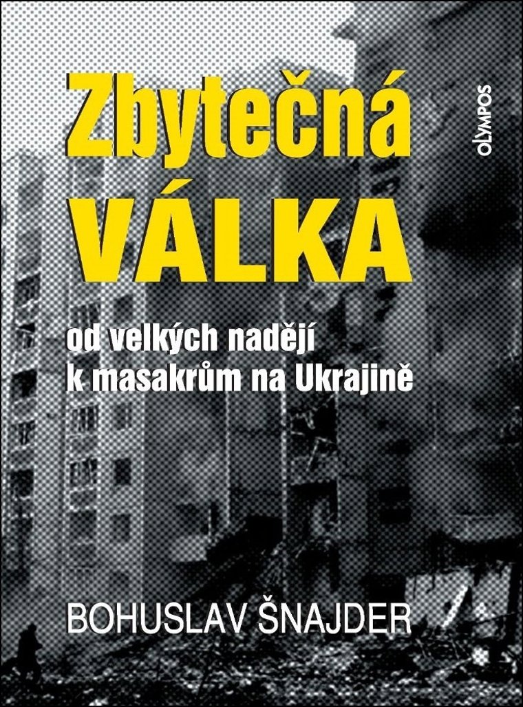 Zbytečná válka: od velkých nadějí k masakrům na Ukrajině
