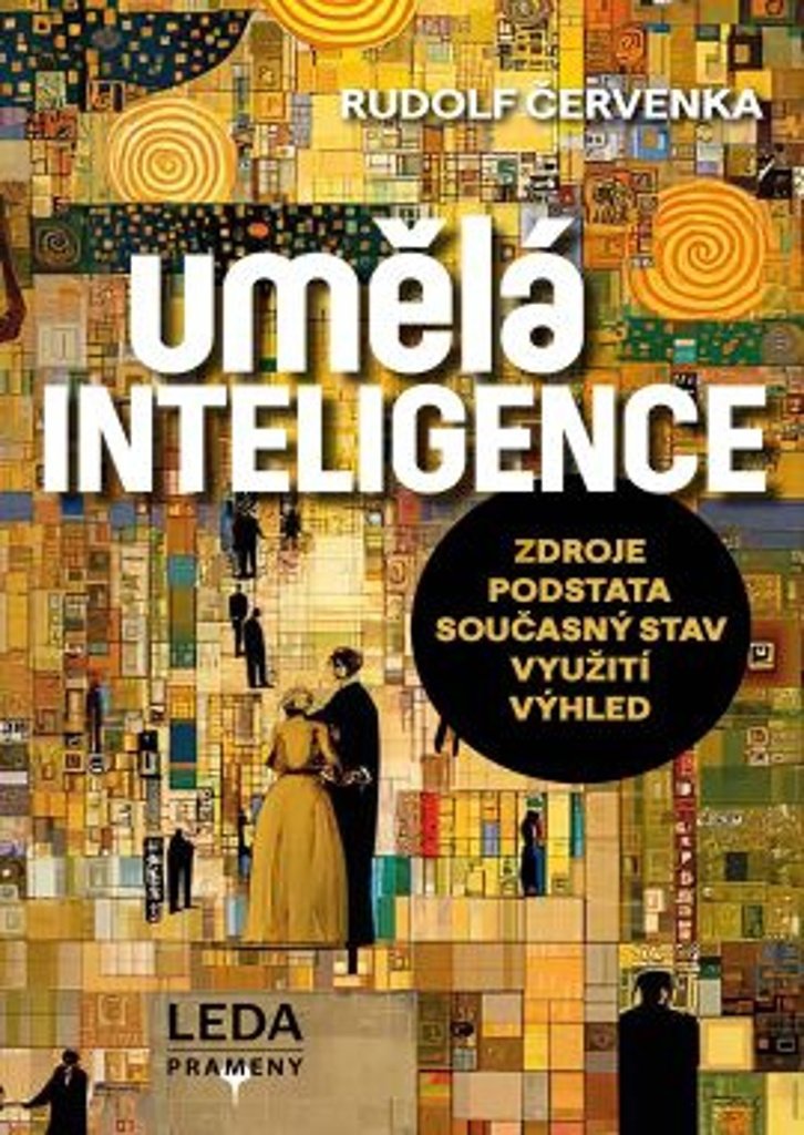 Umělá inteligence: Zdroje, podstata, současný stav, využití, výhled