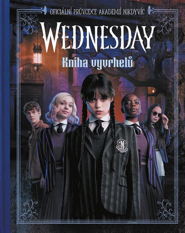 Wednesday Kniha vyvrhelů: Oficiální průvodce akademií Nikdyvíc