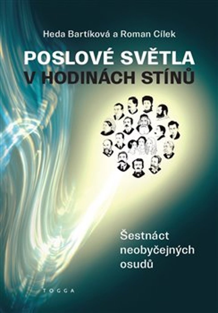 Poslové světla v hodinách stínů: Šestnáct neobyčejných osudů