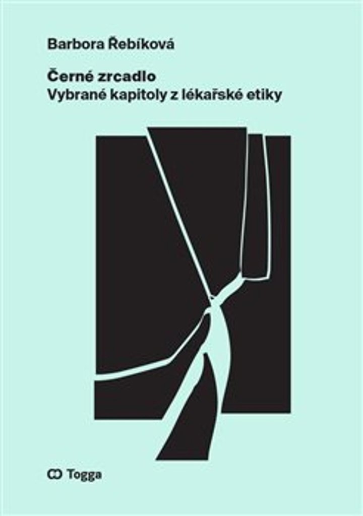 Černé zrcadlo: Vybrané kapitoly z lékařské etiky