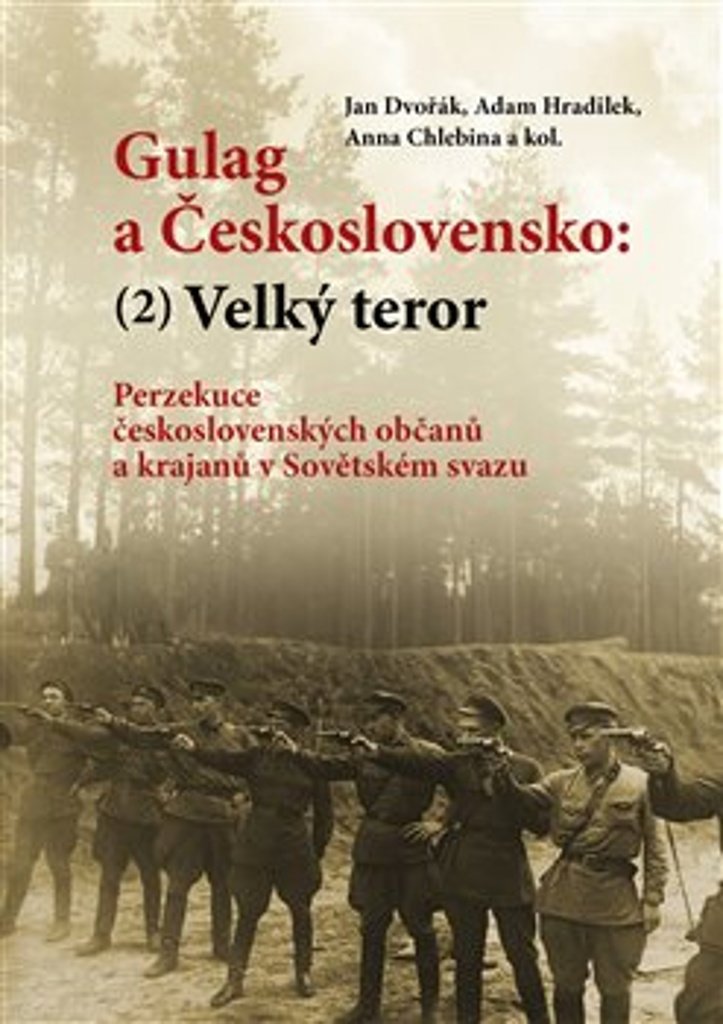Gulag a Československo: Velký teror (2): Perzekuce československých občanů a krajanů v Sovětském sva