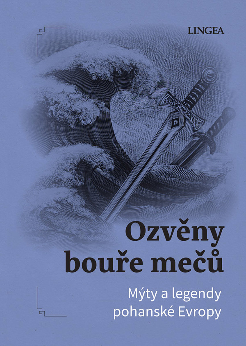 Ozvěny bouře mečů: Mýty a legendy pohanské Evropy