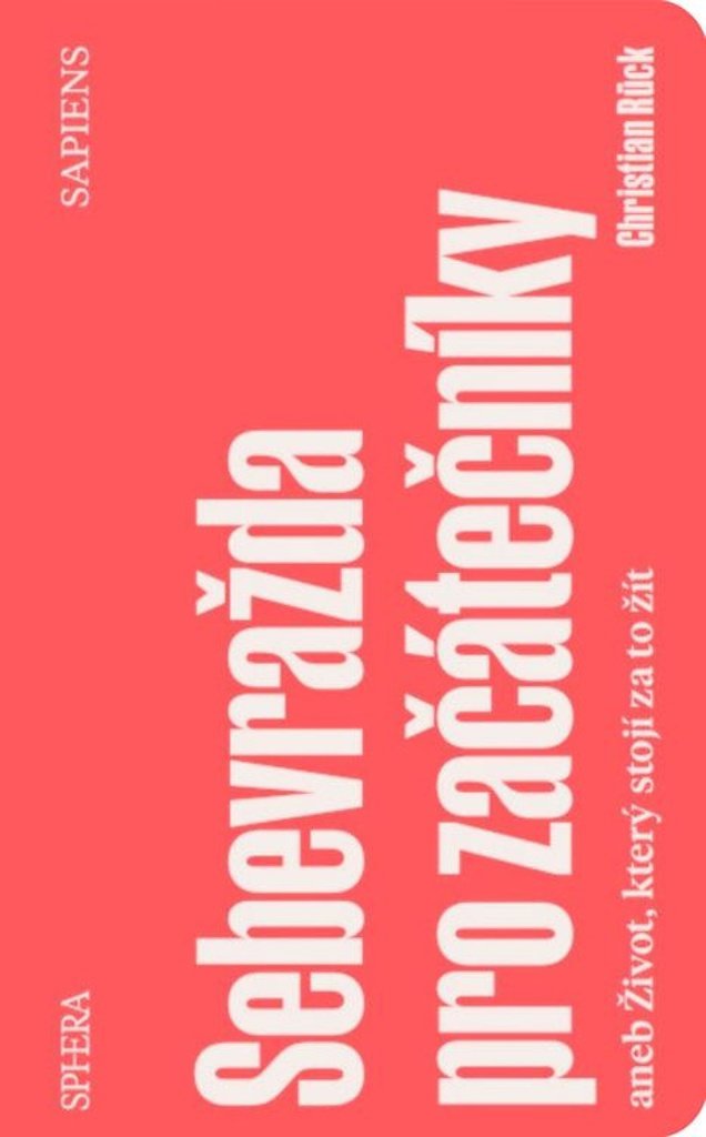 Sebevražda pro začátečníky: aneb Život, který stojí za to žít