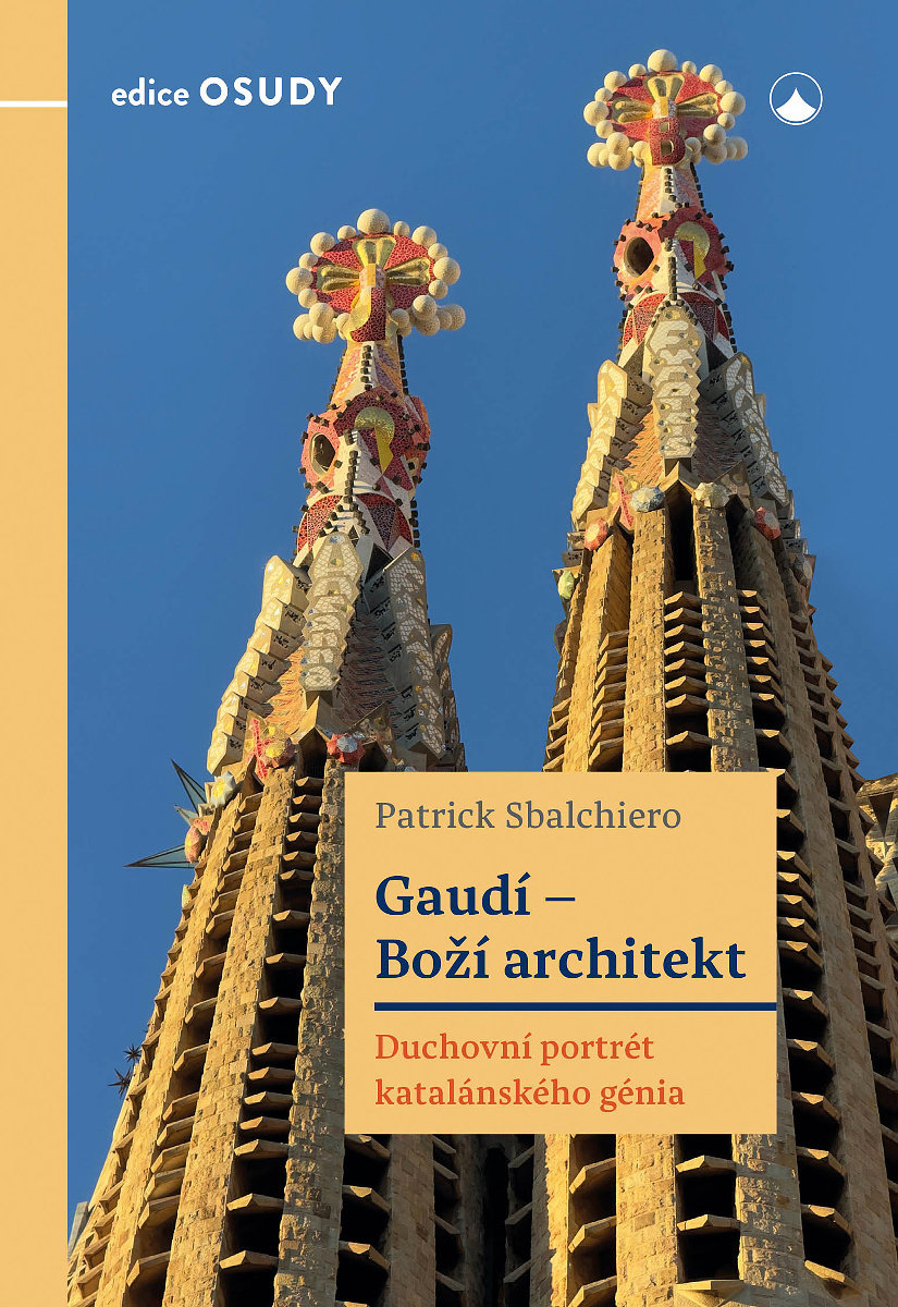 Gaudí - Boží architekt: Duchovní portrét katalánského genia