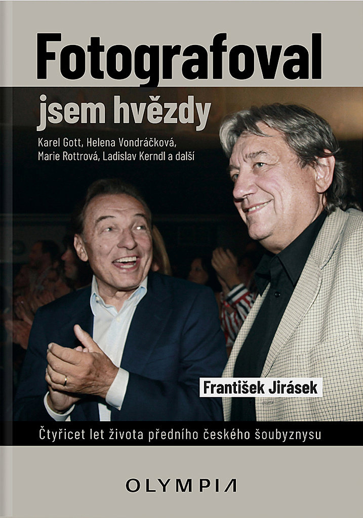 Fotografoval jsem hvězdy: 40 let života předního českého šoubyznysu