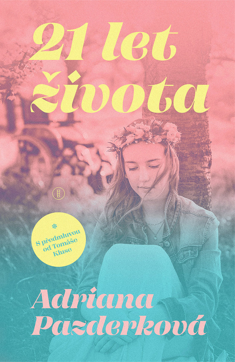 21 let života: S předmluvou od Tomáše Kluse