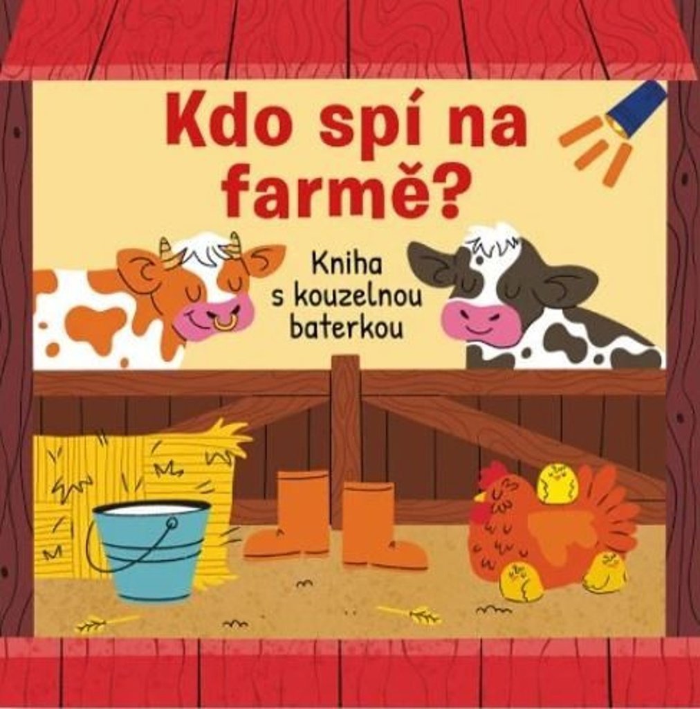 Kdo spí na farmě?: Kniha s kouzelnou baterkou
