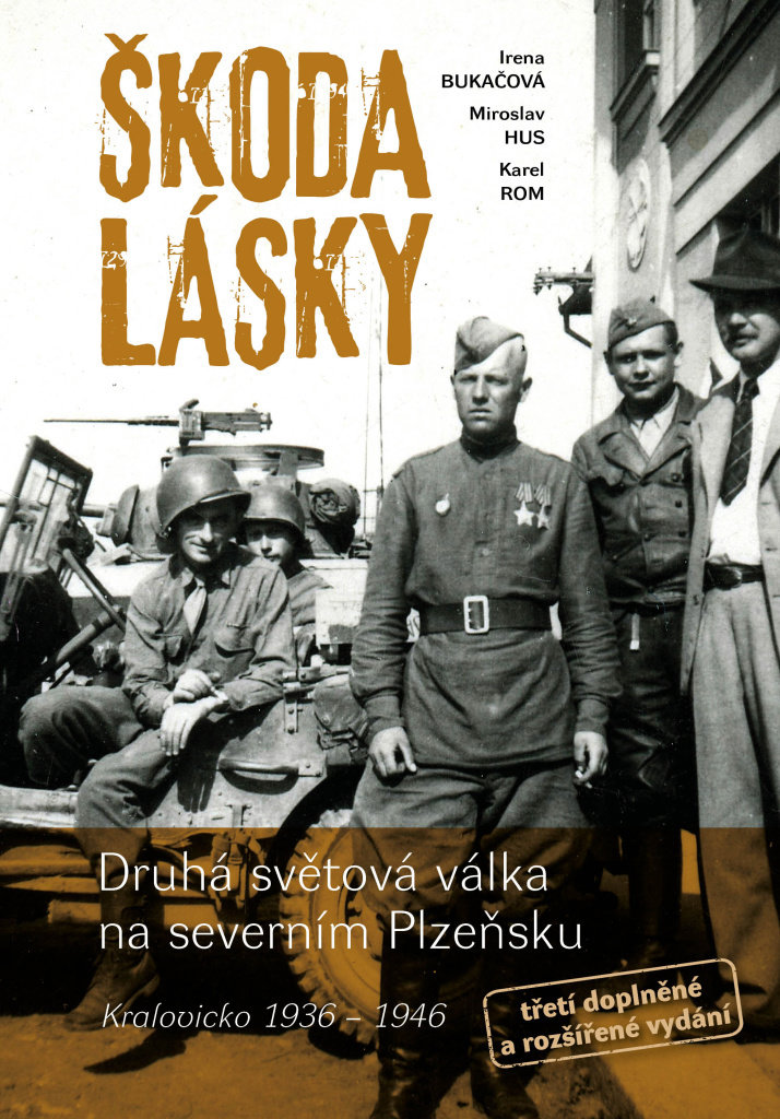 Škoda lásky: Druhá světová válka na severním Plzeňsku