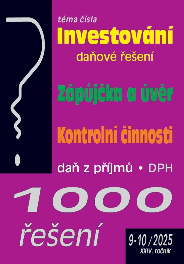 1000 řešení 9-10/2025: Investování – daňové řešení, Zápůjčka a úvěr, Kontrolní činnosti