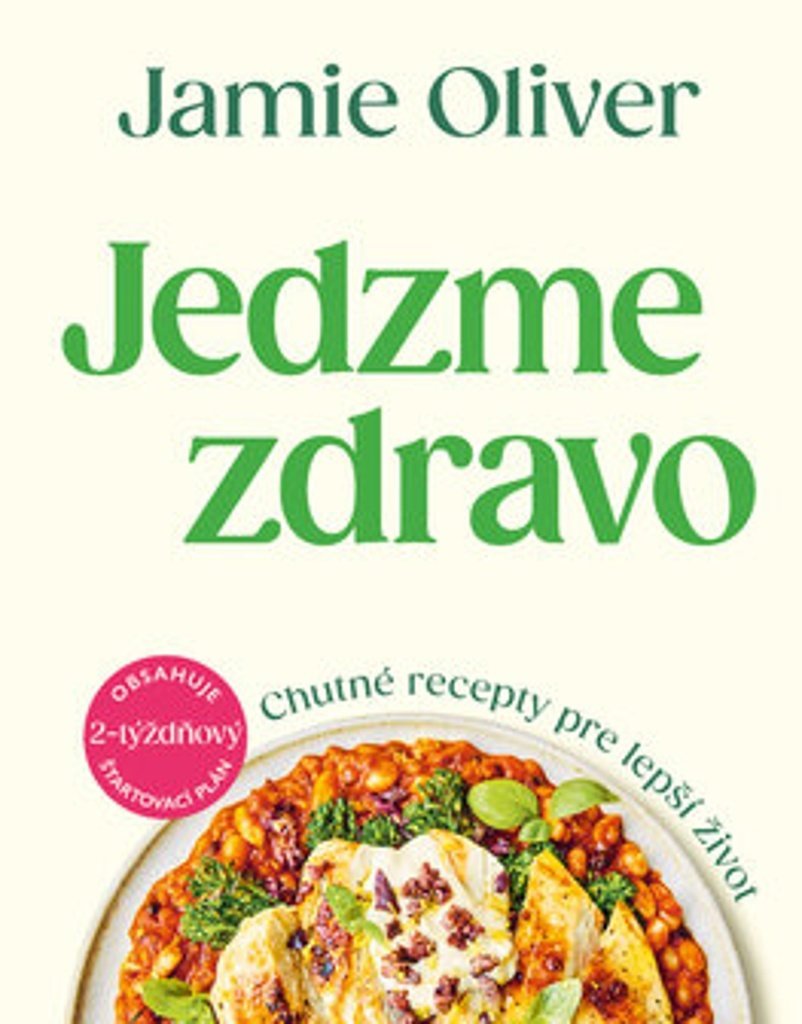 Jedzme zdravo: Chutné recepty pre lepší život