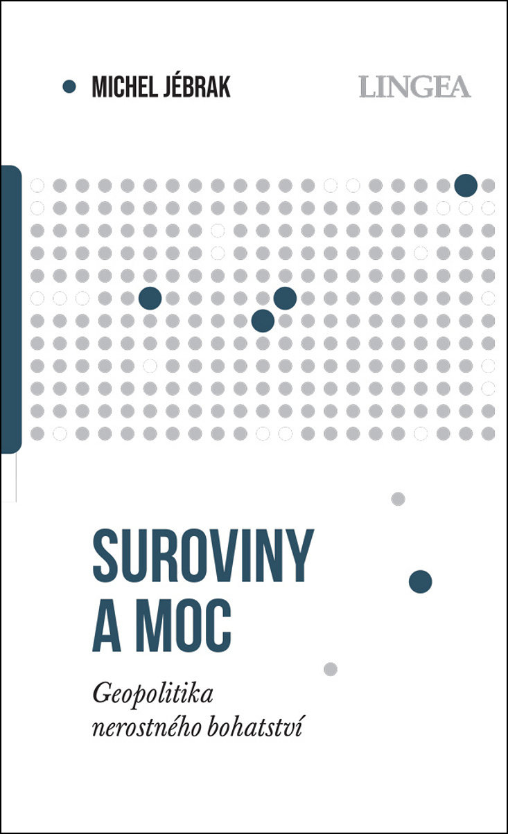 Suroviny a moc: Geopolitika nerostného bohatství