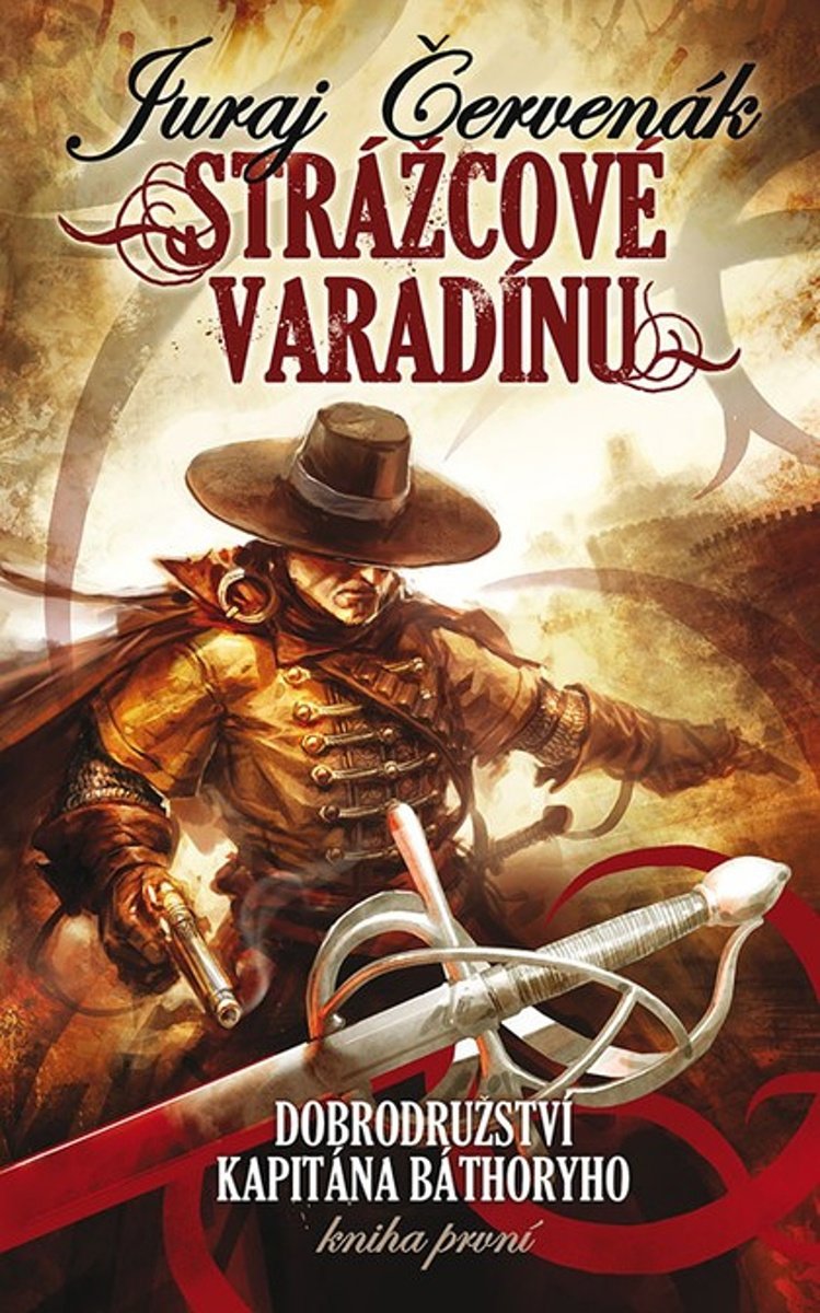 Strážcové Varadínu: Dobrodružství kapitána Báthoryho