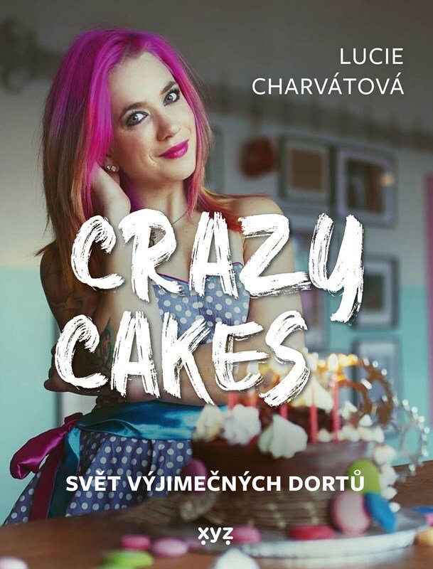 Crazy cakes: Svět výjimečných dortů