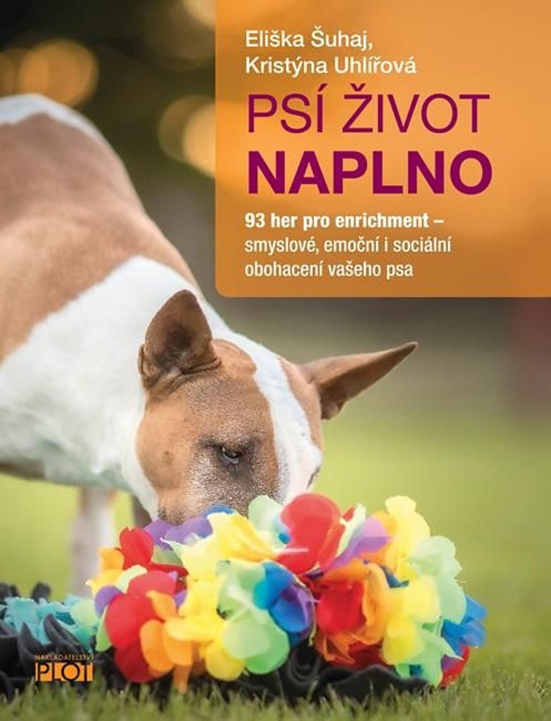 Psí život naplno: 93 her pro enrichment – smyslové, emoční i sociální obohacení vašeho psa