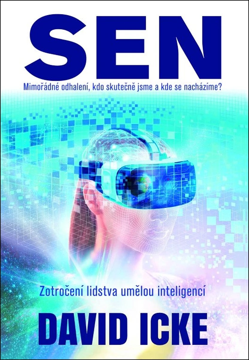 Sen Mimořádné odhalení, kdo skutečně jsme a kde se nacházíme?: Zotročení lidstva umělou inteligencí