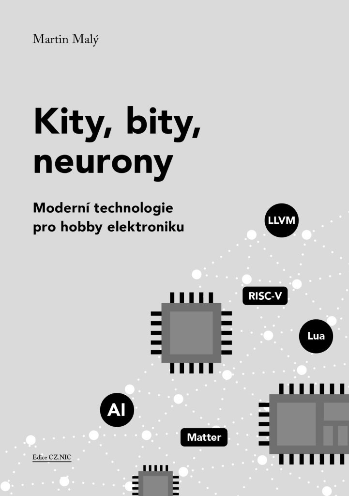 Kity, bity, neurony: Moderní technologie pro hobby elektroniku