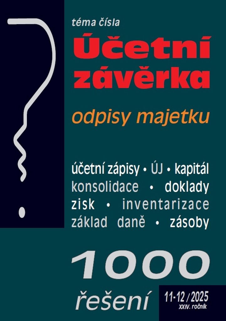 1000 řešení 11-12/2025: Účetní závěrka, odpisy majetku