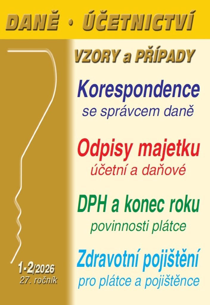 Daně, účetnictví, vzory a případy 1-2/2026: Korespondence se správcem daně, Odpisy majetku, DPH a ko