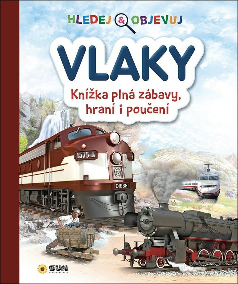Vlaky Hledej a objevuj: Knížka plná zábavy, hraní i poučení