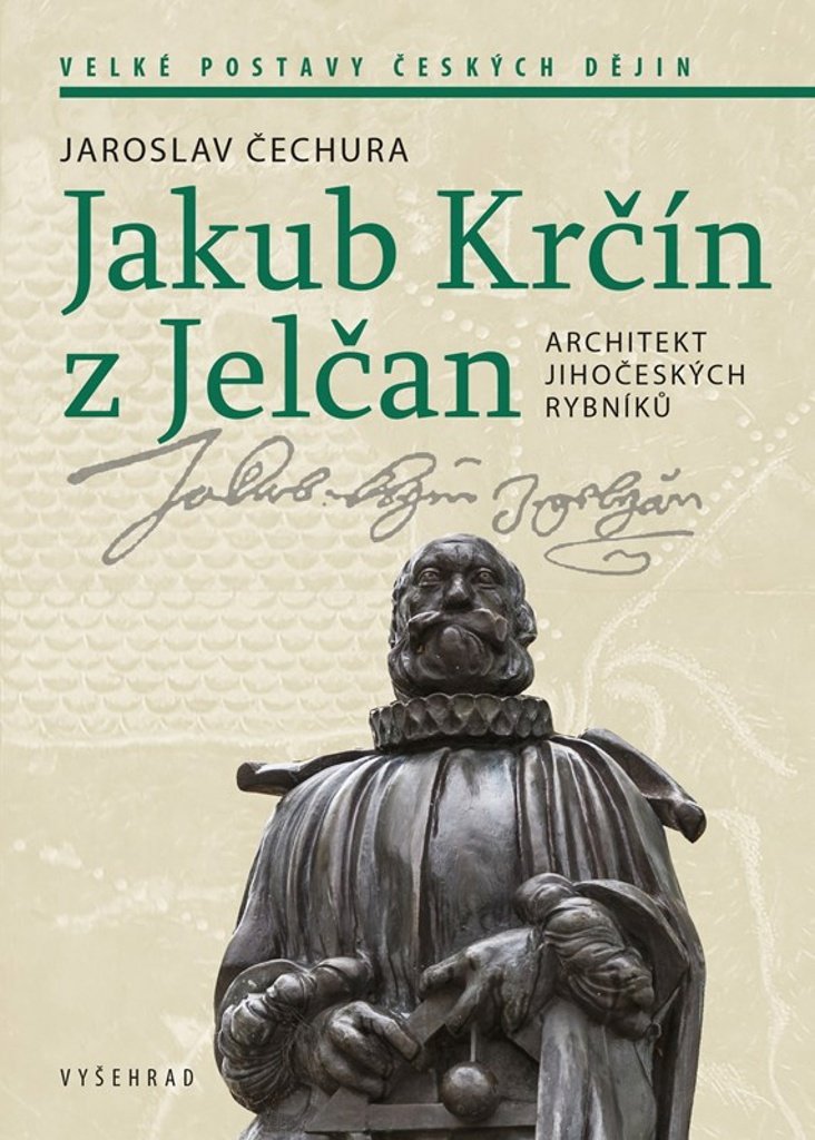 Jakub Krčín z Jelčan: Architekt jihočeských rybníků