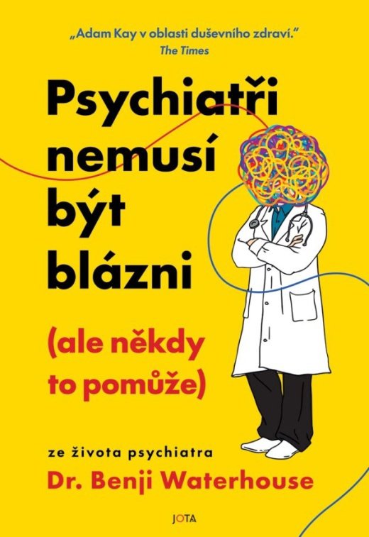 Psychiatři nemusí být blázni: