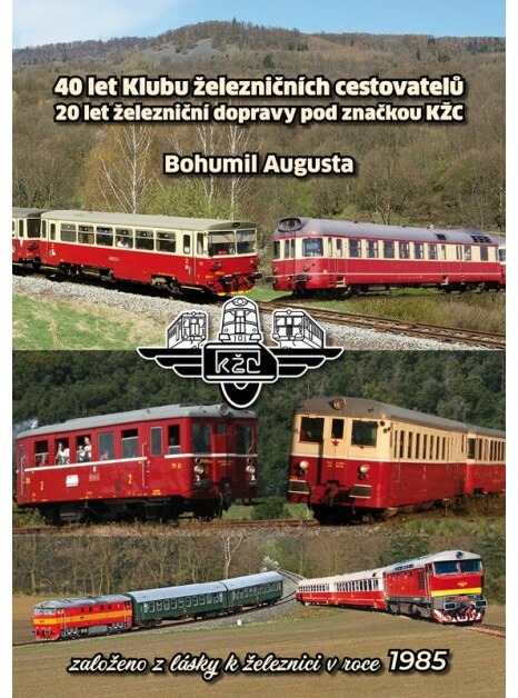 40 let Klubu železničních cestovatelů: 20 let železniční dopravy pod značkou KŽC