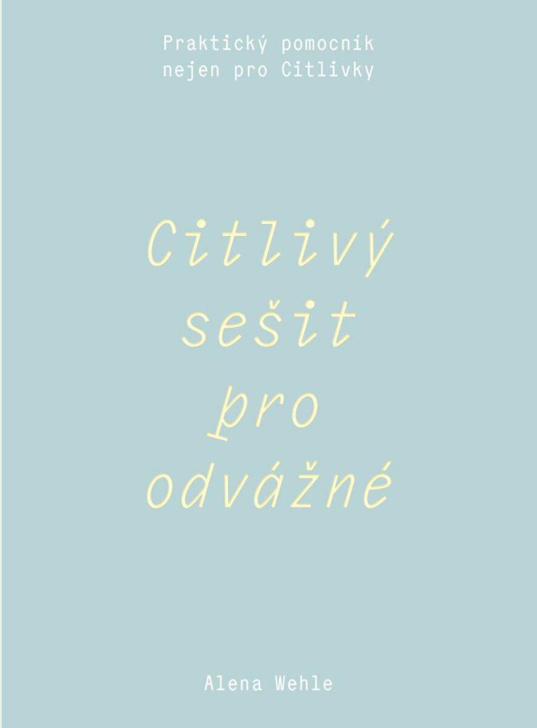 Citlivý sešit pro odvážné: Praktický pomocník nejen pro Citlivky