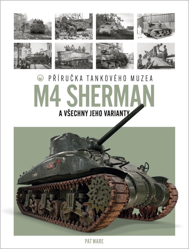 Tank M4 Sherman: Příručka Tankového muzea