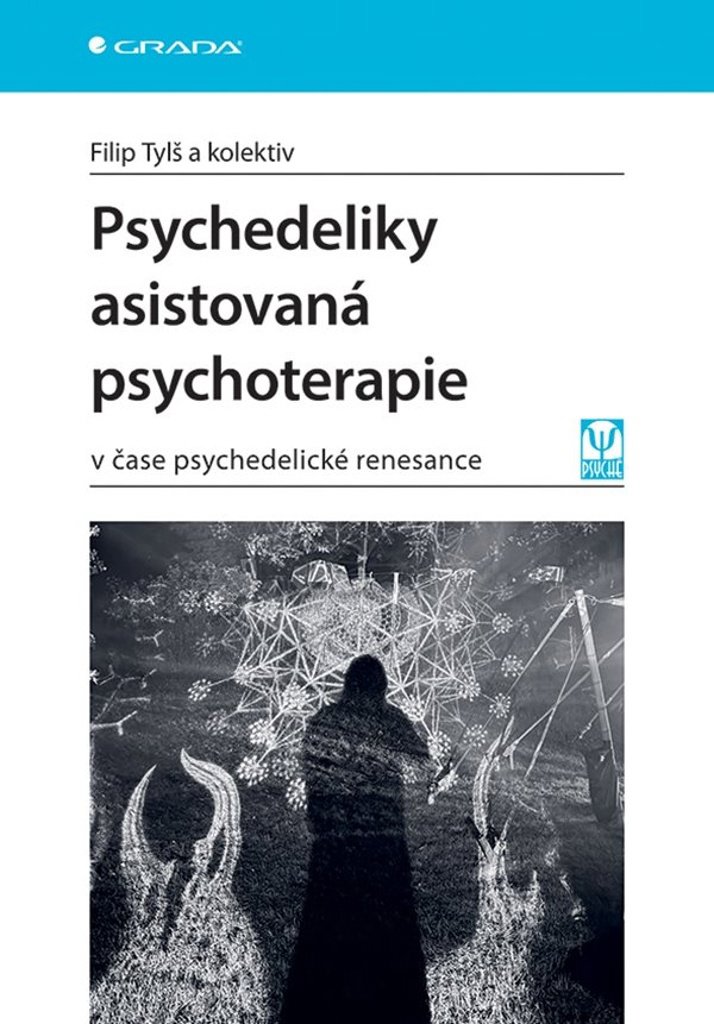 Psychedeliky asistovaná psychoterapie: v čase psychedelické renesance