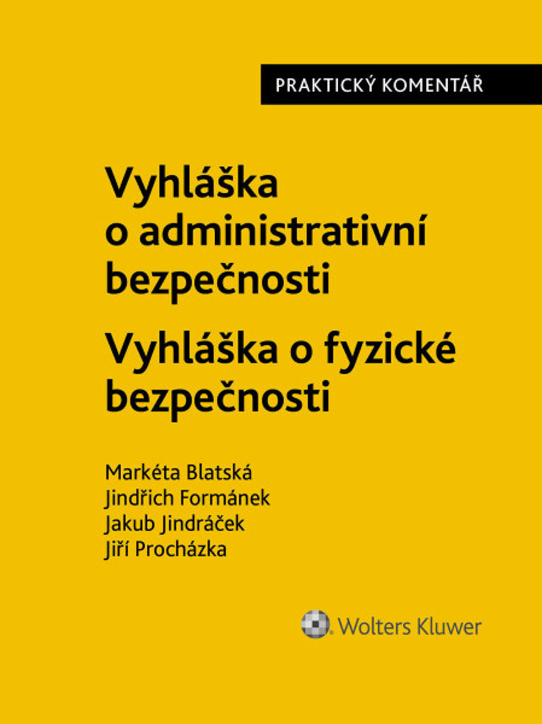 Vyhláška o administrativní bezpečnosti Vyhláška o fyzické bezpečnosti: Praktický komentář
