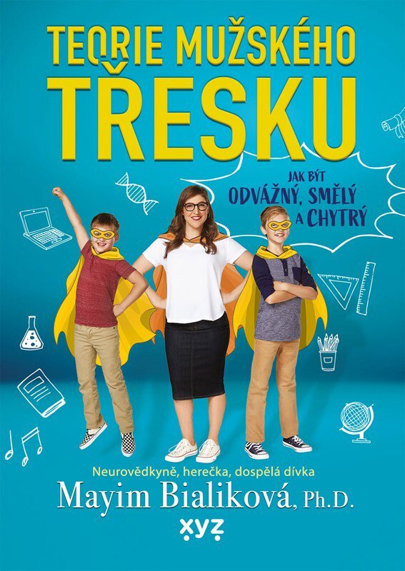 Teorie mužského třesku: Jak být odvážný, smělý a skvělý