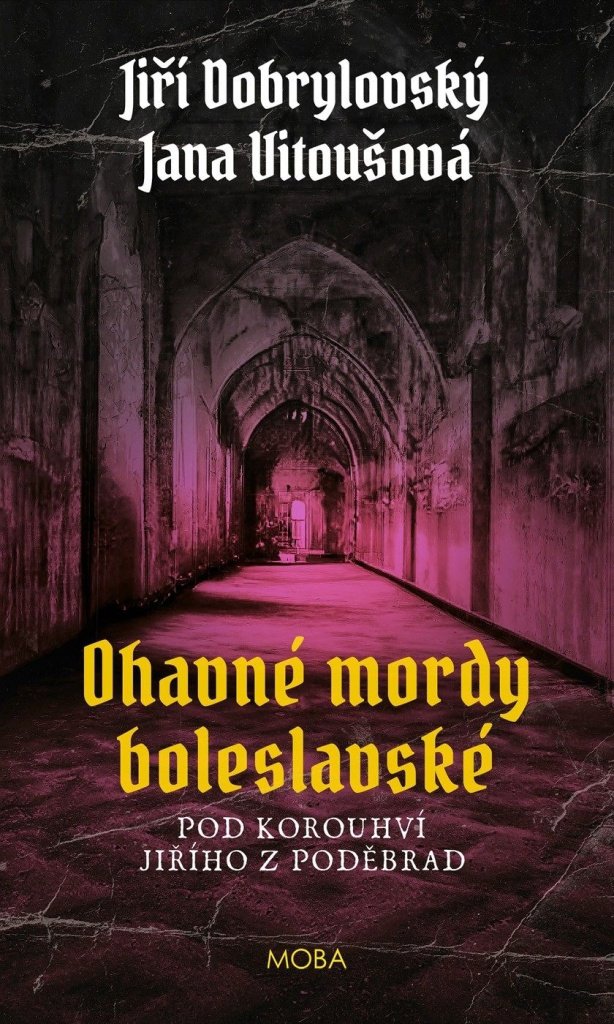 Ohavné mordy boleslavské: Pod korouhví Jiřího z Poděbrad