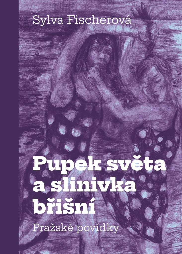 Pupek světa a slinivka břišní: Pražské povídky