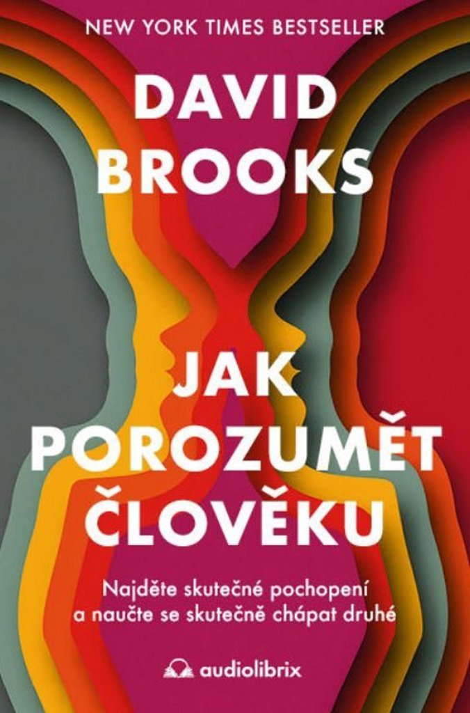 Jak porozumět člověku: Najděte skutečné pochopení a naučte se skutečně chápat druhé