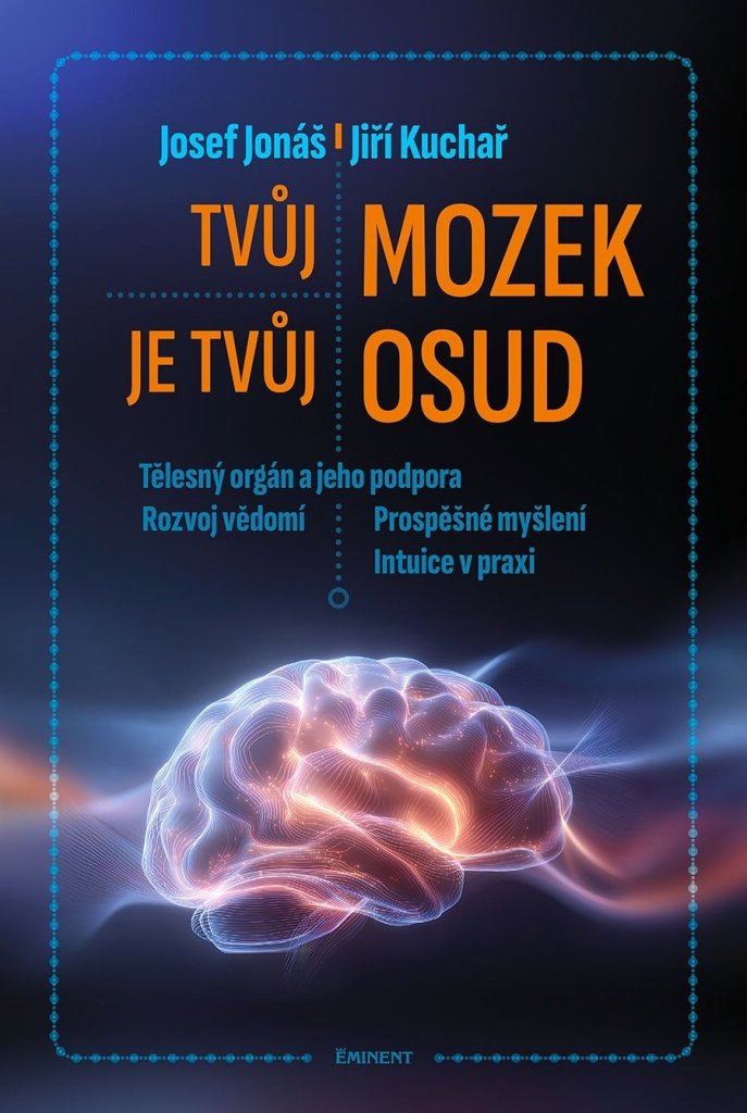 Tvůj mozek je tvůj osud: Tělesný orgán a jeho podpora, Rozvoj vědomí, Prospěšné myšlení, Intuice v p
