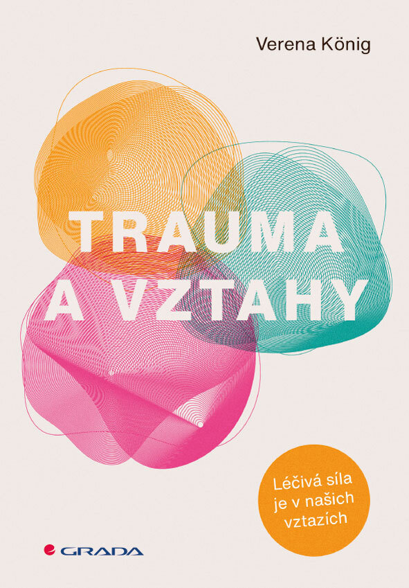 Trauma a vztahy: Léčivá síla je v našich vztazích