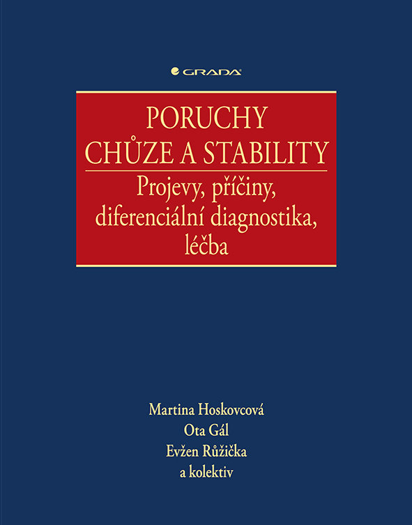 Poruchy chůze a stability: Projevy, příčiny, diferenciální diagnostika, léčba