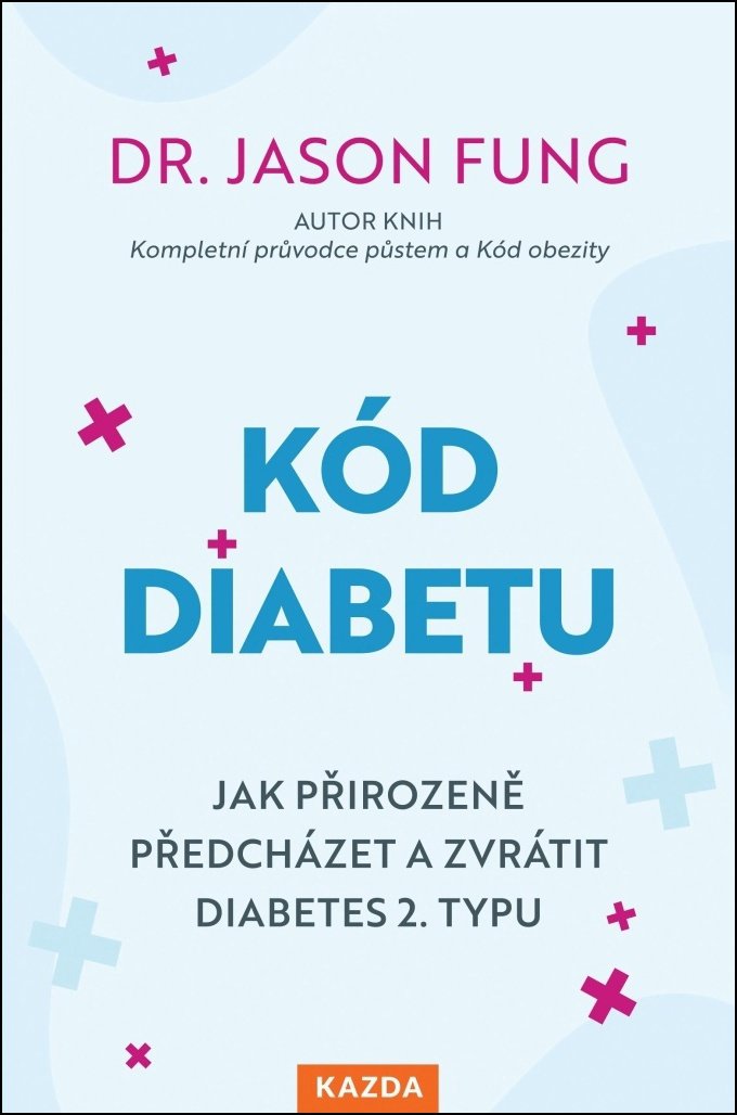 Kód diabetu: Jak přirozeně předcházet a zvrátit diabetes 2. typu