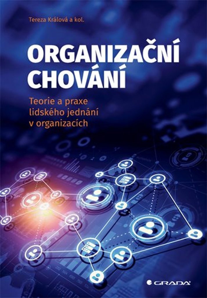Organizační chování: Teorie a praxe lidského jednání v organizacích
