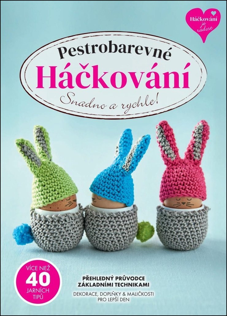 Pestrobarevné Háčkování: Dekorace, doplňky a maličkosti pro lepší den