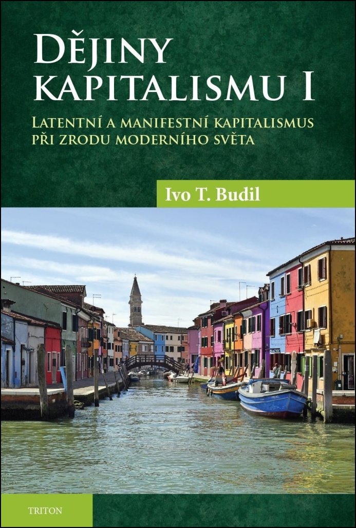 Dějiny kapitalismu I: Latentní a manifestní kapitalismus při zrodu moderního světa